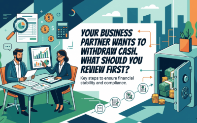 Your Business Partner Wants to Withdraw Cash. What Should You Review First?
